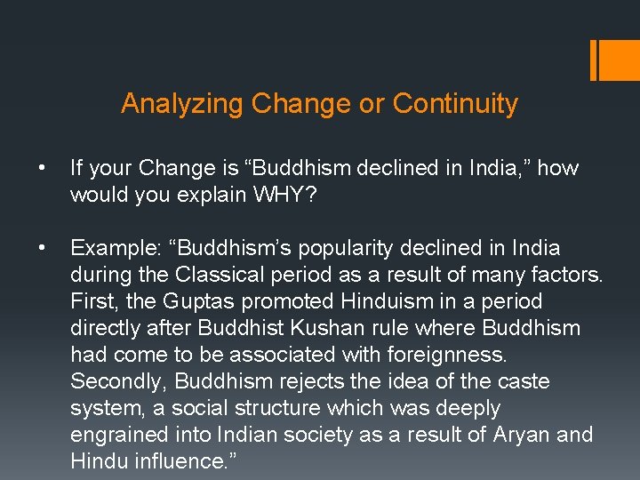 Analyzing Change or Continuity • If your Change is “Buddhism declined in India, ” Analyzing Change or Continuity • If your Change is “Buddhism declined in India, ”