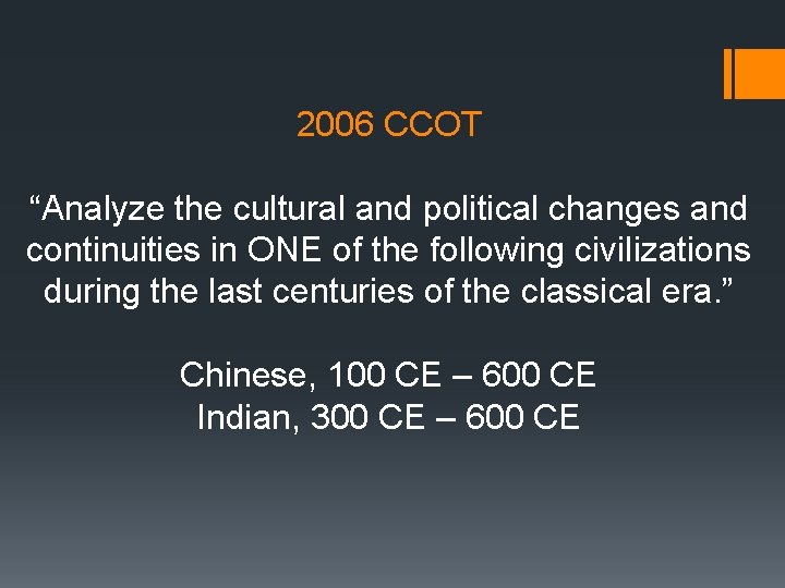 2006 CCOT “Analyze the cultural and political changes and continuities in ONE of the 2006 CCOT “Analyze the cultural and political changes and continuities in ONE of the