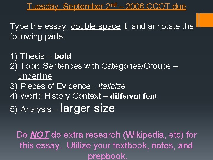Tuesday, September 2 nd – 2006 CCOT due Type the essay, double-space it, and Tuesday, September 2 nd – 2006 CCOT due Type the essay, double-space it, and