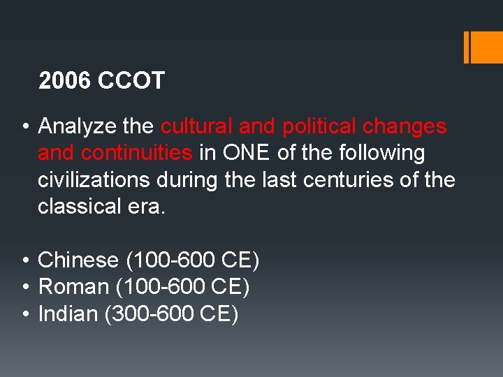 2006 CCOT • Analyze the cultural and political changes and continuities in ONE of 2006 CCOT • Analyze the cultural and political changes and continuities in ONE of