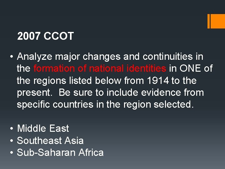 2007 CCOT • Analyze major changes and continuities in the formation of national identities 2007 CCOT • Analyze major changes and continuities in the formation of national identities
