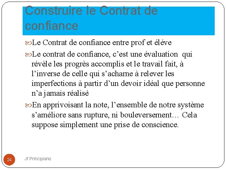 Construire le Contrat de confiance Le Contrat de confiance entre prof et éléve Le