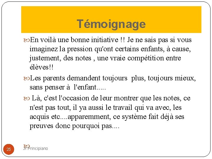 Témoignage En voilà une bonne initiative !! Je ne sais pas si vous imaginez