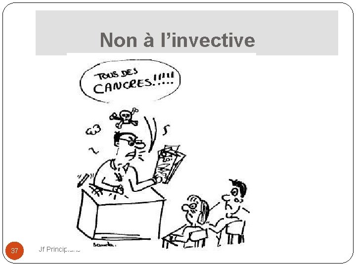  Non à l’invective 37 Jf Principiano 