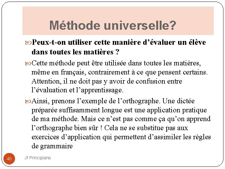  Méthode universelle? Peux-t-on utiliser cette manière d’évaluer un élève dans toutes les matières