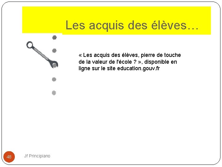  Les acquis des élèves… « Les acquis des élèves, pierre de touche de