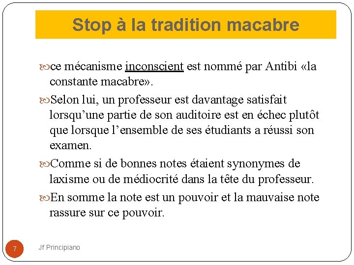 Stop à la tradition macabre ce mécanisme inconscient est nommé par Antibi «la constante