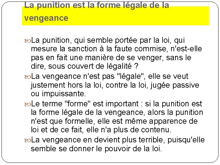 La punition est la forme légale de la vengeance La punition, qui semble portée