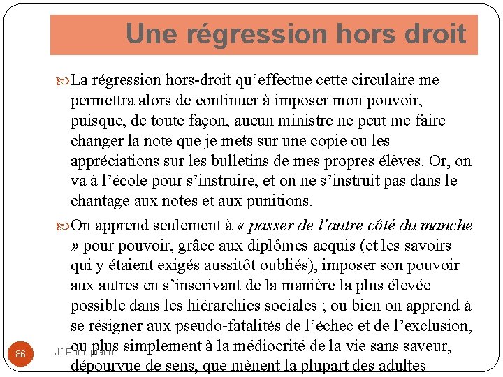  Une régression hors droit La régression hors droit qu’effectue cette circulaire me 86