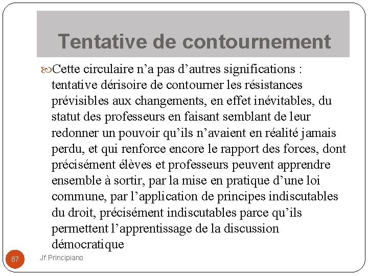  Tentative de contournement Cette circulaire n’a pas d’autres significations : tentative dérisoire de