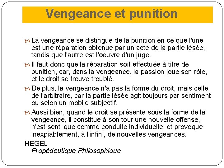  Vengeance et punition La vengeance se distingue de la punition en ce que
