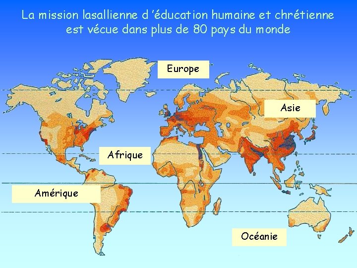 La mission lasallienne d ’éducation humaine et chrétienne est vécue dans plus de 80