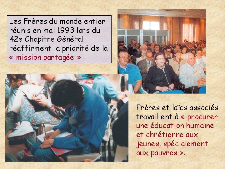 Les Frères du monde entier réunis en mai 1993 lors du 42 e Chapitre