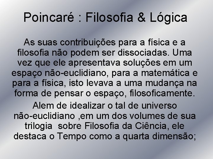 Poincaré : Filosofia & Lógica As suas contribuições para a física e a filosofia