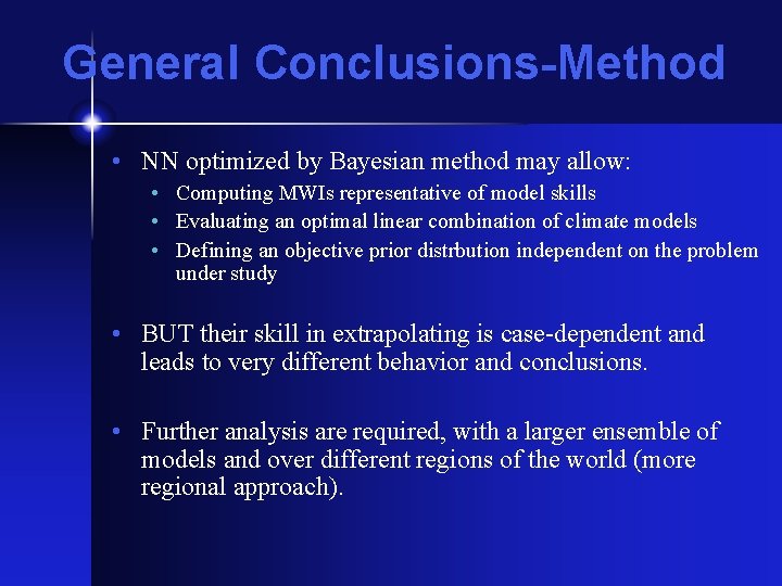 General Conclusions-Method • NN optimized by Bayesian method may allow: • Computing MWIs representative