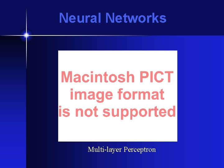 Neural Networks Multi-layer Perceptron 