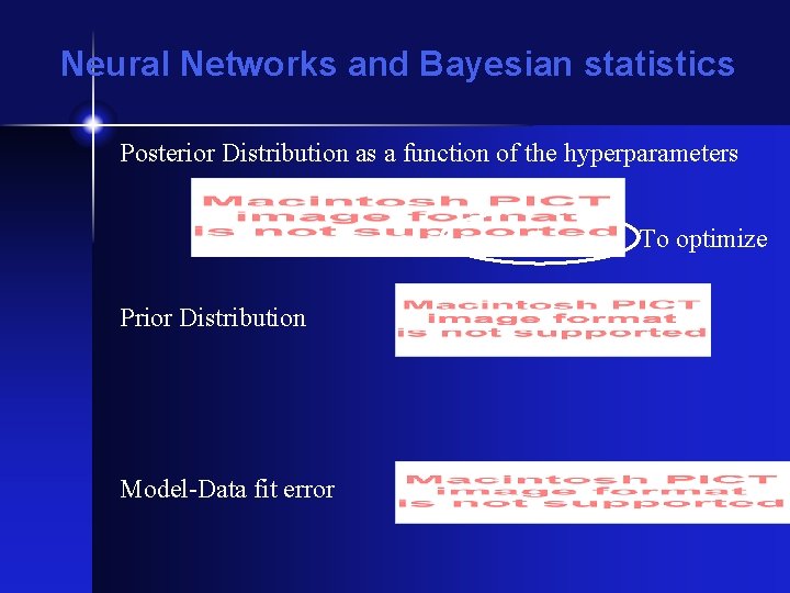Neural Networks and Bayesian statistics Posterior Distribution as a function of the hyperparameters To