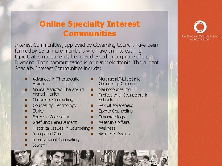 Online Specialty Interest Communities, approved by Governing Council, have been formed by 25 or