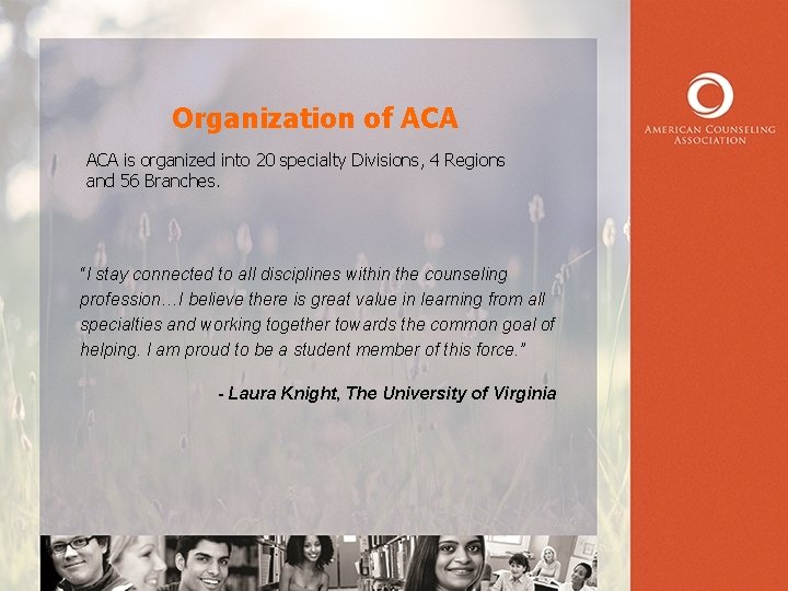 Organization of ACA is organized into 20 specialty Divisions, 4 Regions and 56 Branches.