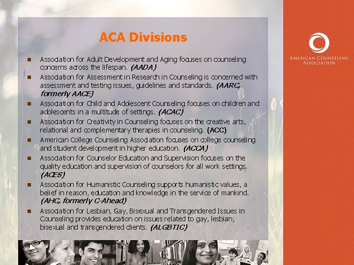 ACA Divisions n n Association for Adult Development and Aging focuses on counseling concerns