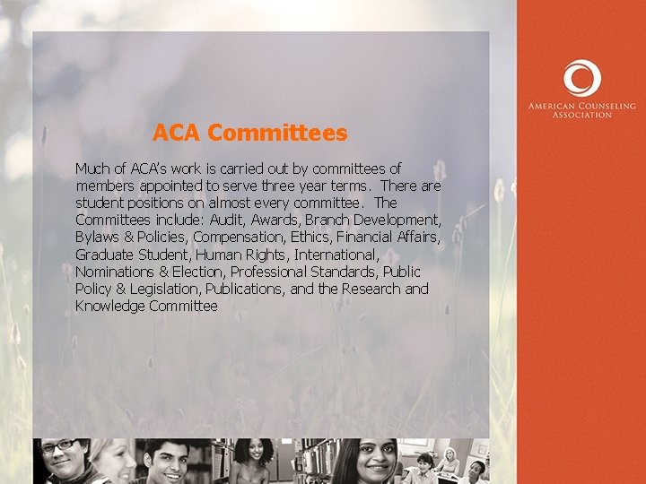 ACA Committees Much of ACA’s work is carried out by committees of members appointed