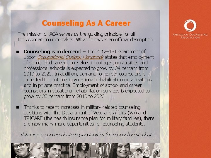 Counseling As A Career The mission of ACA serves as the guiding principle for
