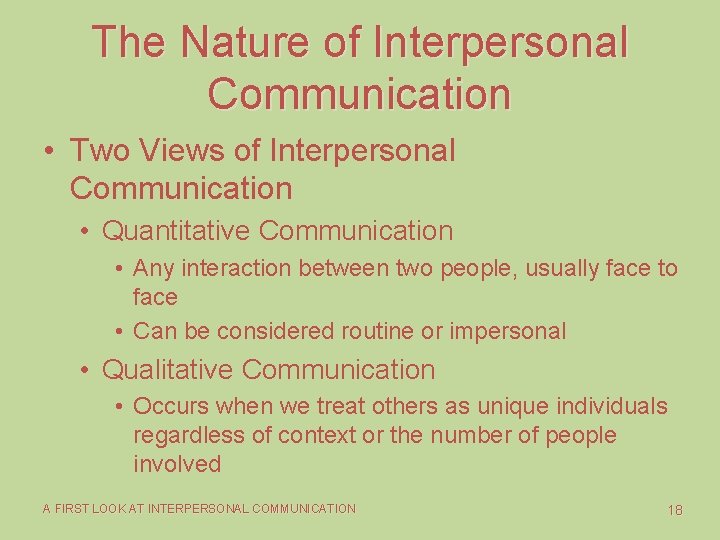 The Nature of Interpersonal Communication • Two Views of Interpersonal Communication • Quantitative Communication