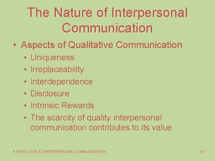 The Nature of Interpersonal Communication • Aspects of Qualitative Communication • • • Uniqueness