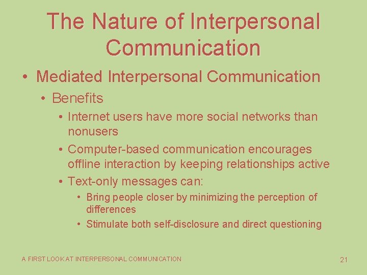 The Nature of Interpersonal Communication • Mediated Interpersonal Communication • Benefits • Internet users