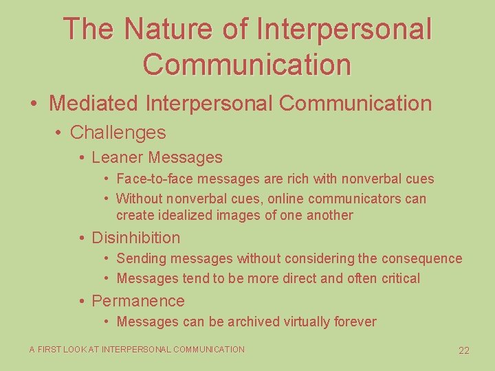 The Nature of Interpersonal Communication • Mediated Interpersonal Communication • Challenges • Leaner Messages