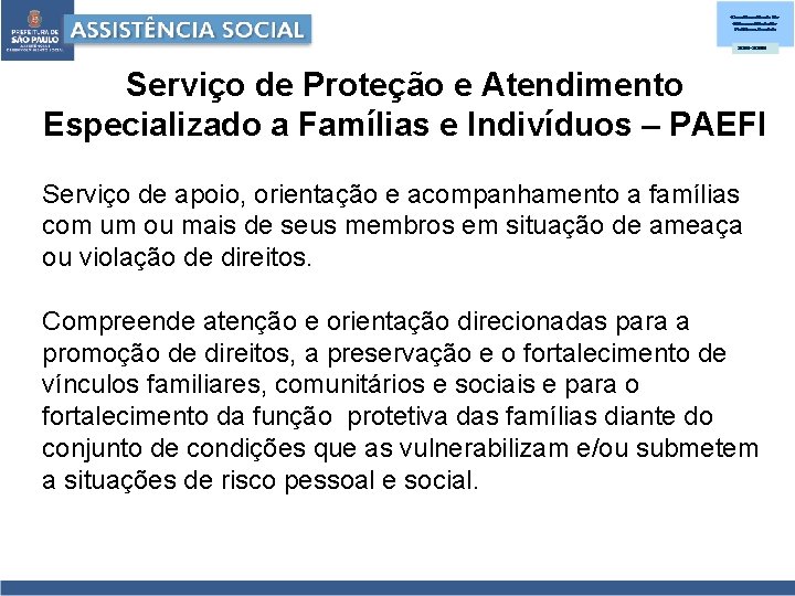 Serviço de Proteção e Atendimento Especializado a Famílias e Indivíduos – PAEFI Serviço de