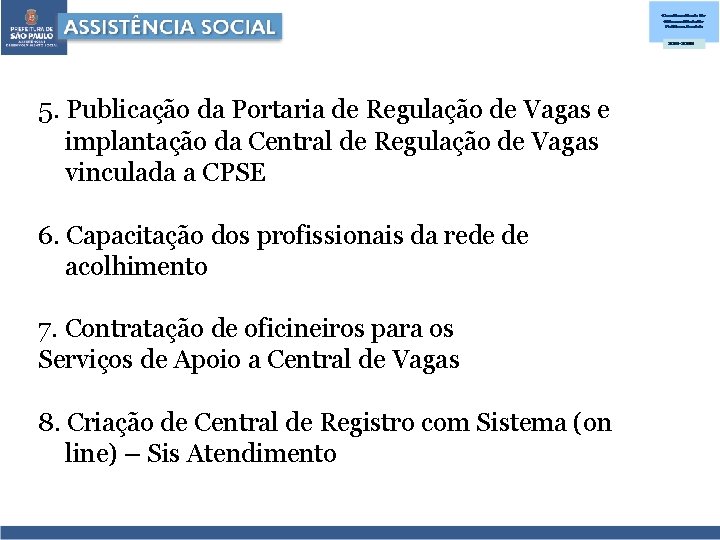 5. Publicação da Portaria de Regulação de Vagas e implantação da Central de Regulação