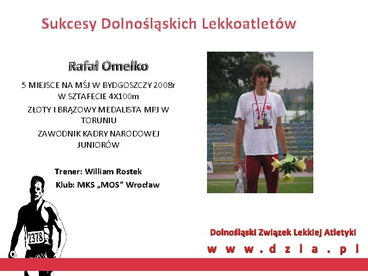 Sukcesy Dolnośląskich Lekkoatletów Rafał Omelko 5 MIEJSCE NA MŚJ W BYDGOSZCZY 2008 r W