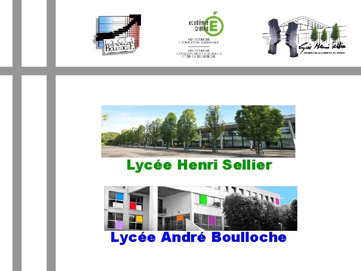 Lycée Henri Sellier Lycée André Boulloche 