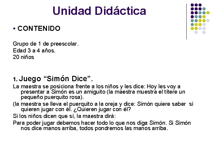 Unidad Didáctica • CONTENIDO Grupo de 1 de preescolar. Edad 3 a 4 años.