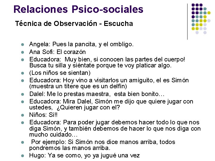 Relaciones Psico-sociales Técnica de Observación - Escucha l l l Angela: Pues la pancita,