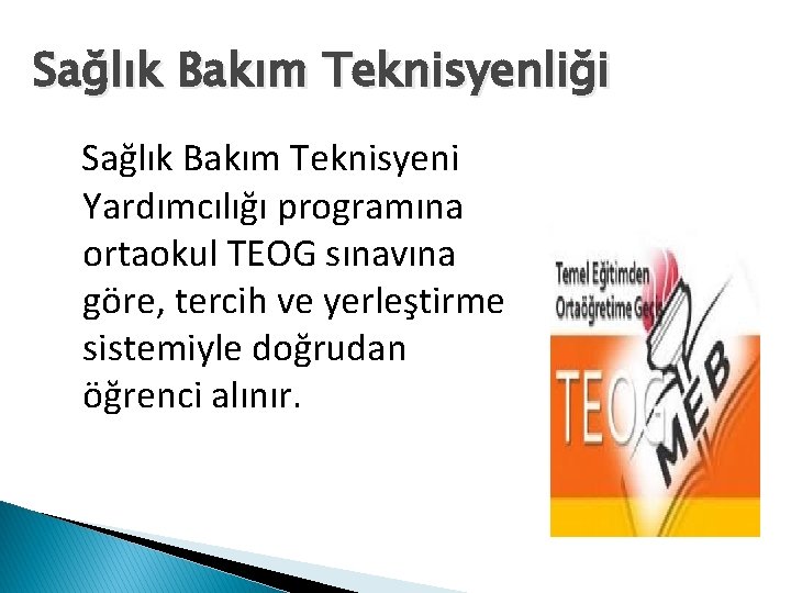 Sağlık Bakım Teknisyenliği Sağlık Bakım Teknisyeni Yardımcılığı programına ortaokul TEOG sınavına göre, tercih ve