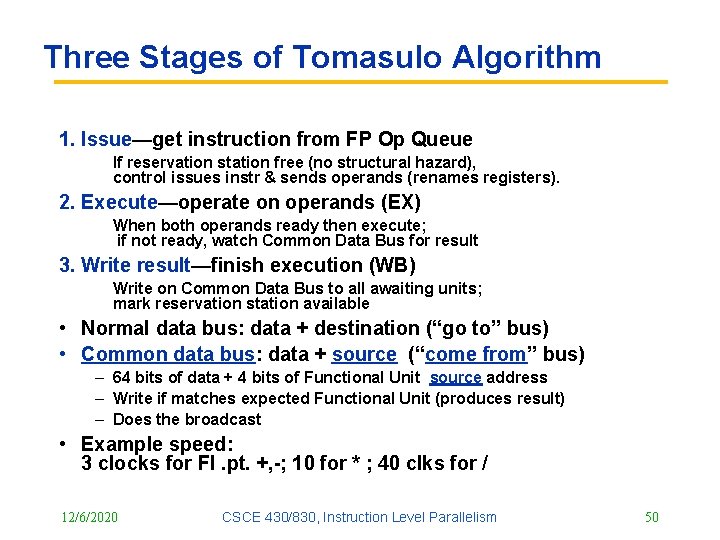 Three Stages of Tomasulo Algorithm 1. Issue—get instruction from FP Op Queue If reservation