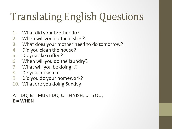 Translating English Questions 1. 2. 3. 4. 5. 6. 7. 8. 9. 10. What
