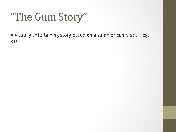 “The Gum Story” A visually entertaining story based on a summer camp skit –