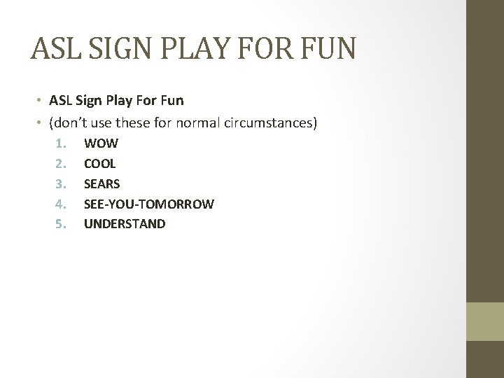 ASL SIGN PLAY FOR FUN • ASL Sign Play For Fun • (don’t use