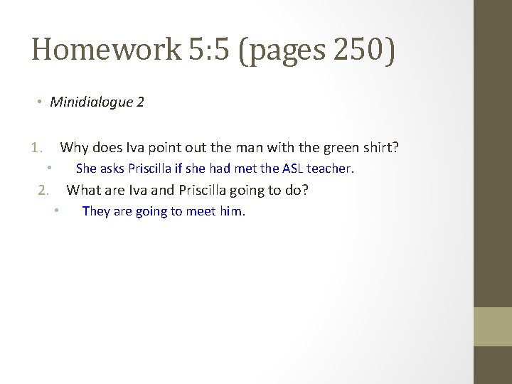 Homework 5: 5 (pages 250) • Minidialogue 2 1. Why does Iva point out