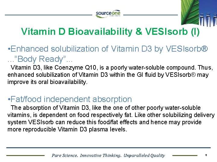 Vitamin D Bioavailability & VESIsorb (I) • Enhanced solubilization of Vitamin D 3 by