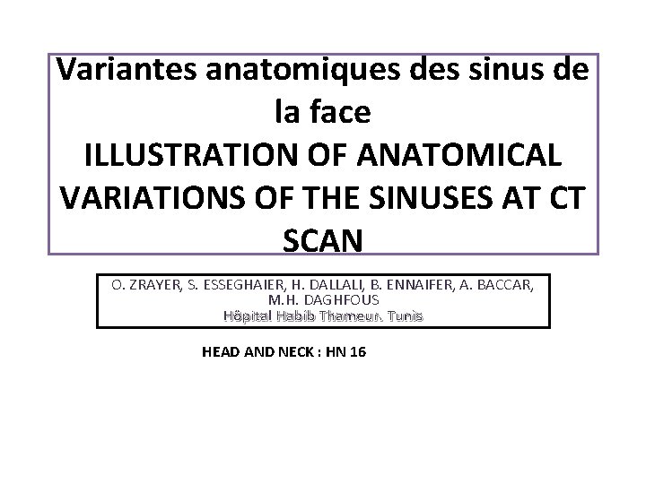 Variantes anatomiques des sinus de la face ILLUSTRATION OF ANATOMICAL VARIATIONS OF THE SINUSES