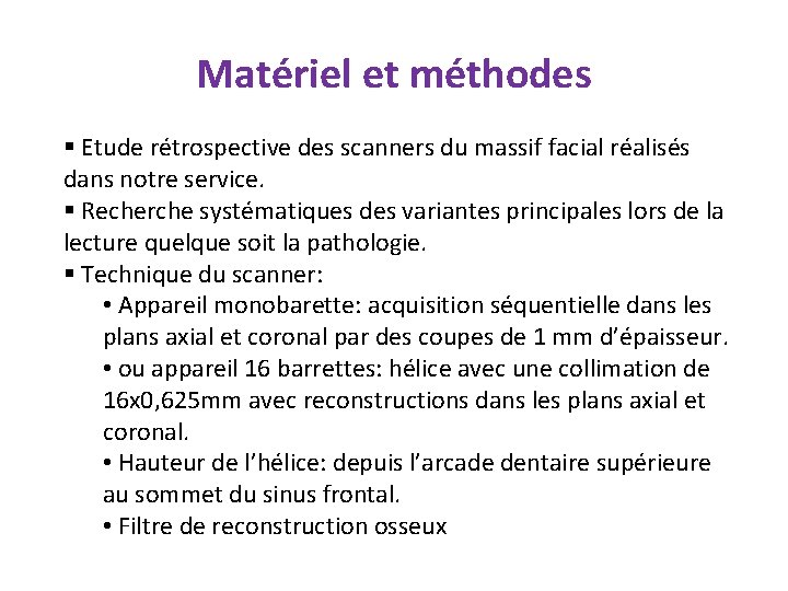 Matériel et méthodes § Etude rétrospective des scanners du massif facial réalisés dans notre