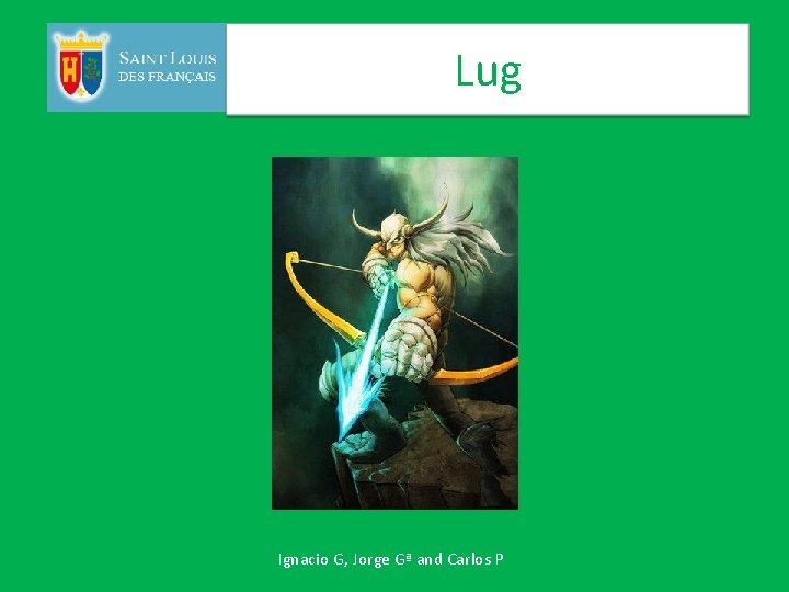 Lug Ignacio G, Jorge Gª and Carlos P 