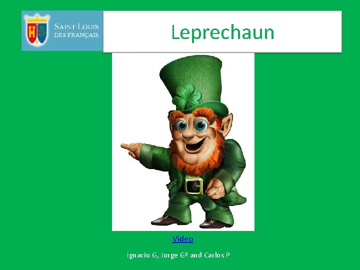 Leprechaun Video Ignacio G, Jorge Gª and Carlos P 