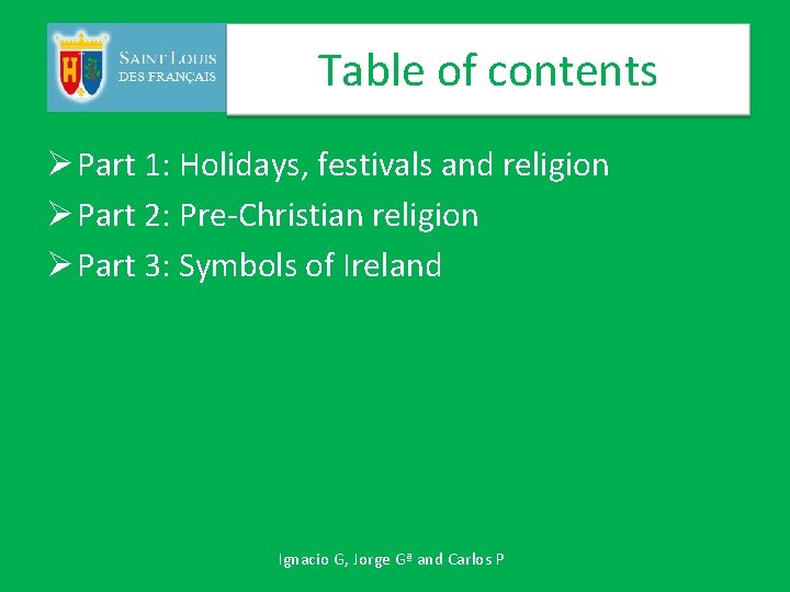 Table of contents Ø Part 1: Holidays, festivals and religion Ø Part 2: Pre-Christian