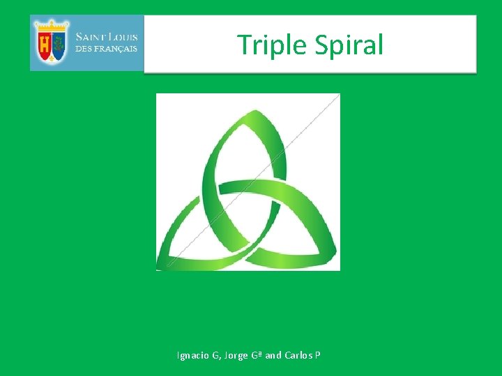 Triple Spiral Ignacio G, Jorge Gª and Carlos P 