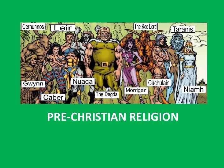 PRE-CHRISTIAN RELIGION 